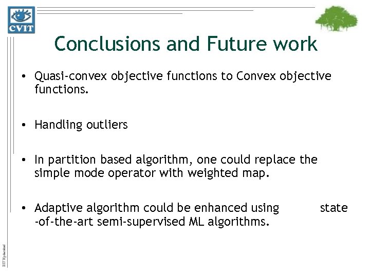 Conclusions and Future work • Quasi-convex objective functions to Convex objective functions. • Handling