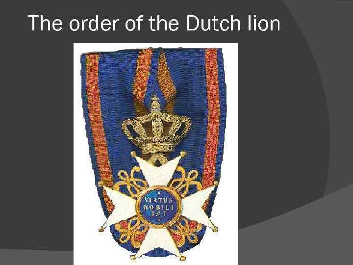 The order of the Dutch lion 