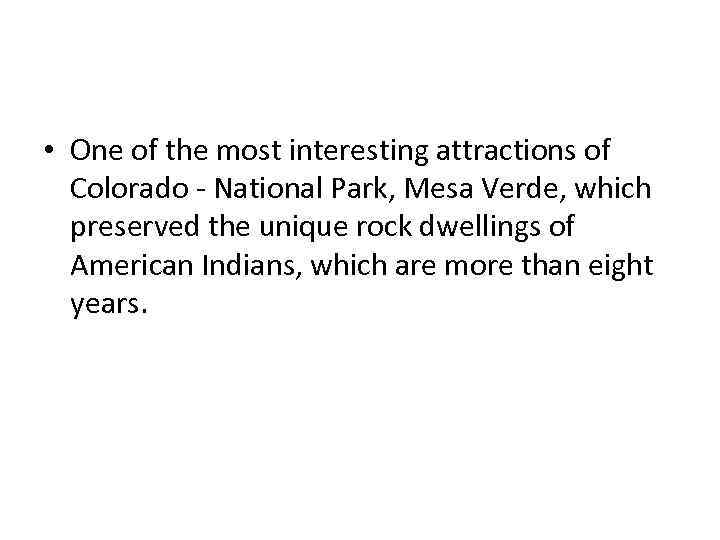  • One of the most interesting attractions of Colorado - National Park, Mesa