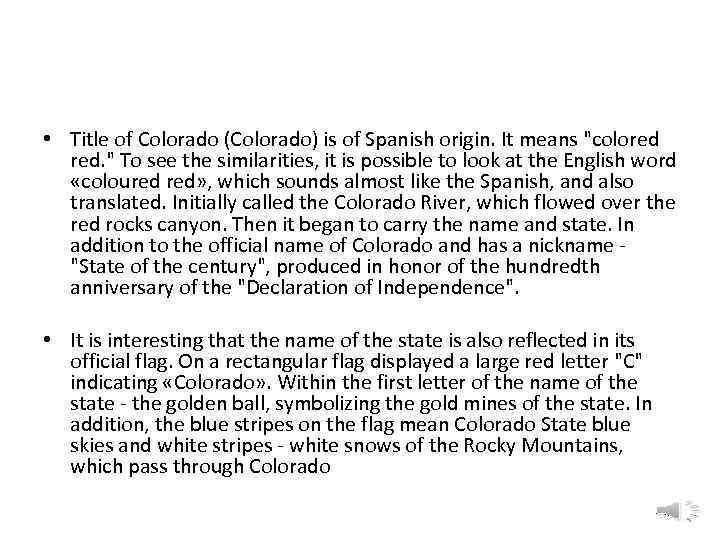  • Title of Colorado (Colorado) is of Spanish origin. It means 