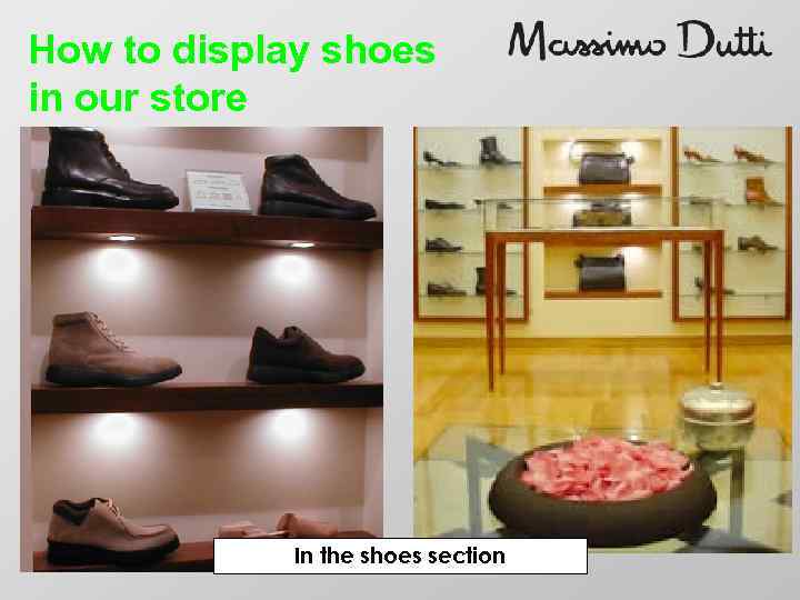 How to display shoes in our store In the shoes section 