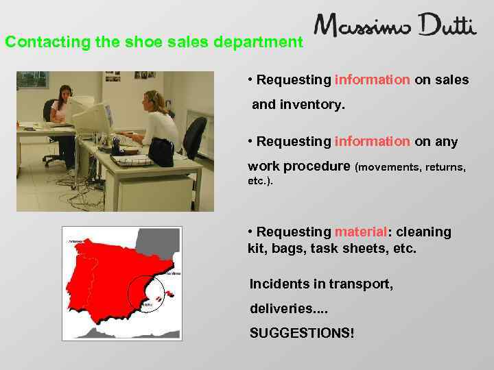 Contacting the shoe sales department • Requesting information on sales and inventory. • Requesting