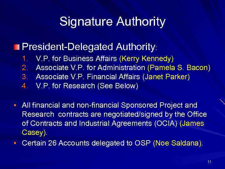 Signature Authority President-Delegated Authority: 1. 2. 3. 4. V. P. for Business Affairs (Kerry