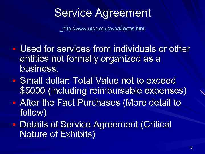 Service Agreement http: //www. utsa. edu/avpa/forms. html § Used for services from individuals or