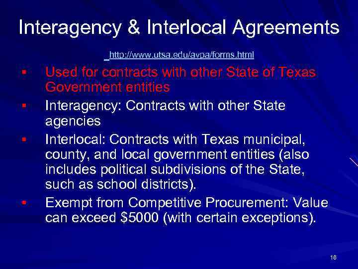 Interagency & Interlocal Agreements http: //www. utsa. edu/avpa/forms. html § § Used for contracts