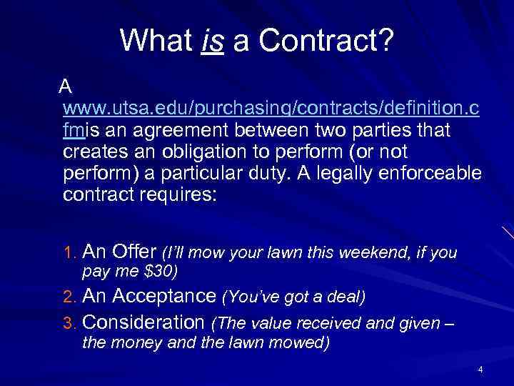 What is a Contract? A www. utsa. edu/purchasing/contracts/definition. c fmis an agreement between two