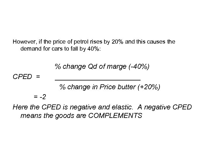 However, if the price of petrol rises by 20% and this causes the demand