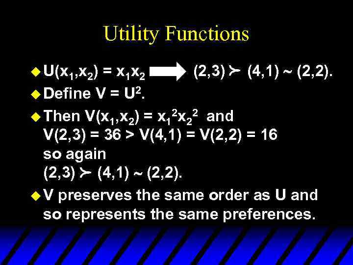 Utility Functions p = x 1 x 2 (2, 3) (4, 1) ~ (2,