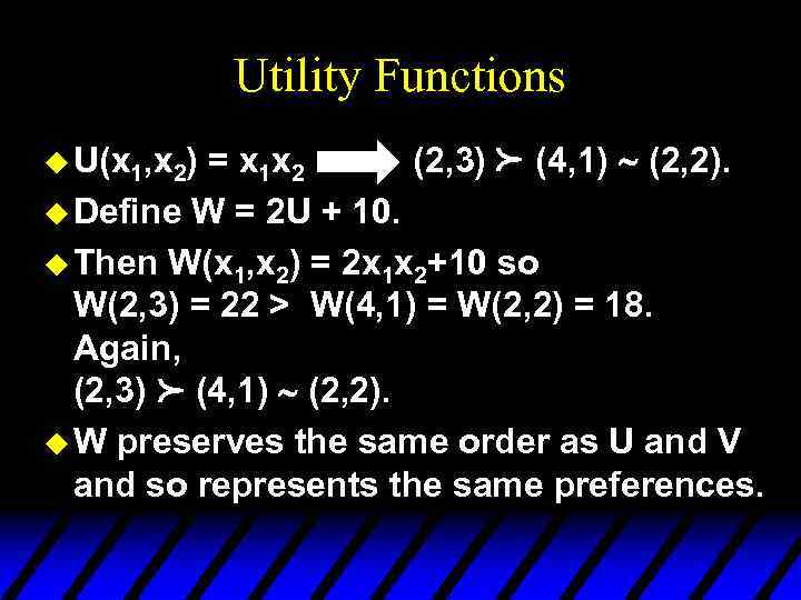 Utility Functions p = x 1 x 2 (2, 3) (4, 1) ~ (2,