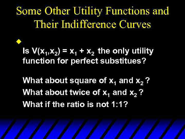 Some Other Utility Functions and Their Indifference Curves u Is V(x 1, x 2)