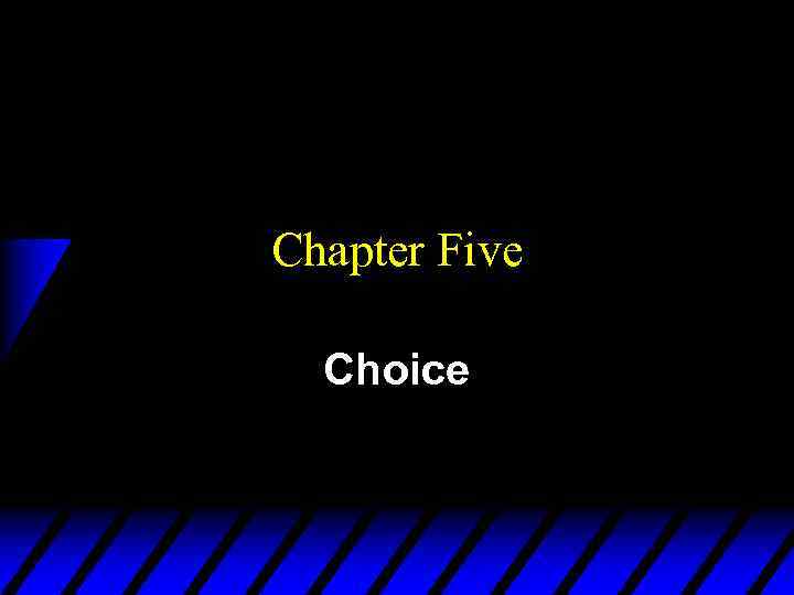 Chapter Five Choice 