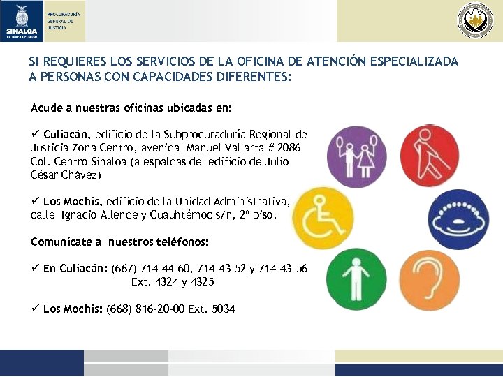 SI REQUIERES LOS SERVICIOS DE LA OFICINA DE ATENCIÓN ESPECIALIZADA A PERSONAS CON CAPACIDADES