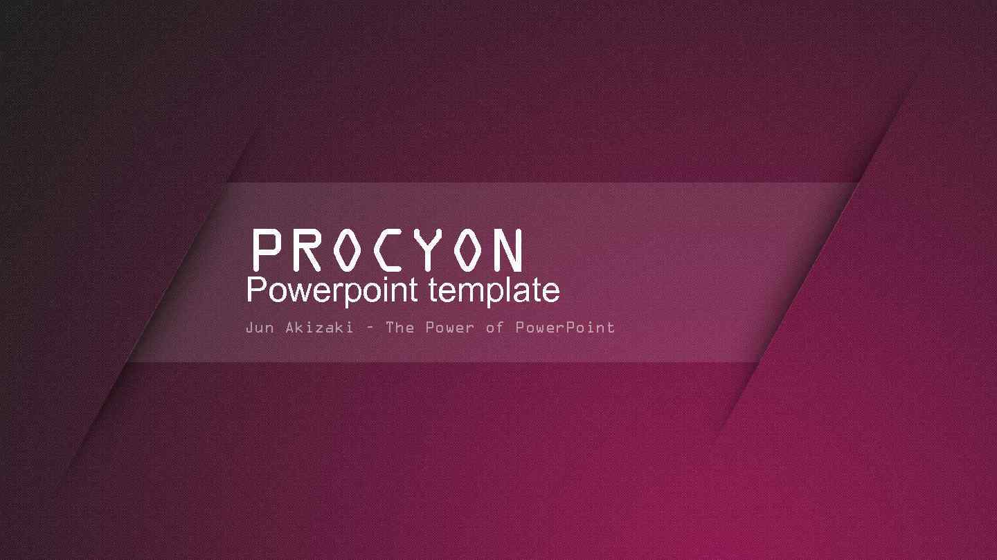 PROCYON Powerpoint template Jun Akizaki – The Power of Power. Point 