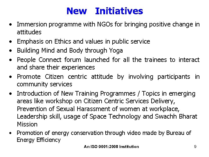 New Initiatives • Immersion programme with NGOs for bringing positive change in attitudes •