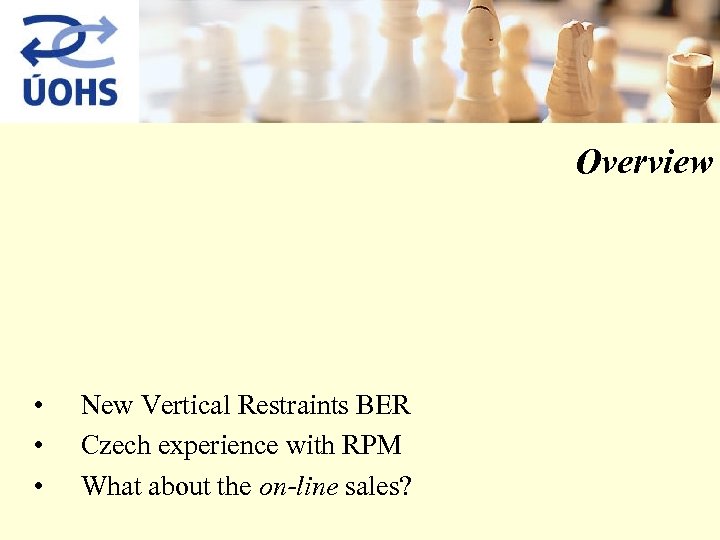 Overview • • • New Vertical Restraints BER Czech experience with RPM What about