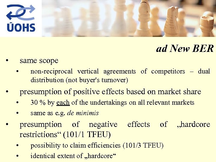 ad New BER • same scope • • non-reciprocal vertical agreements of competitors –