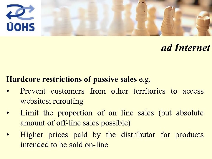 ad Internet Hardcore restrictions of passive sales e. g. • Prevent customers from other