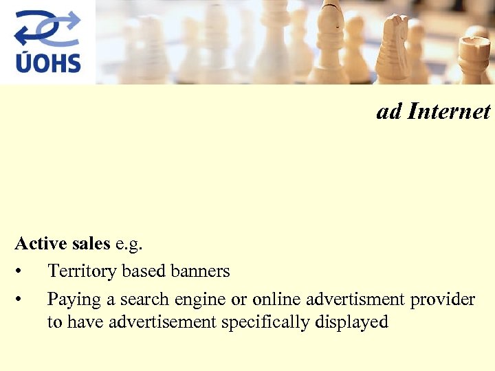 ad Internet Active sales e. g. • Territory based banners • Paying a search