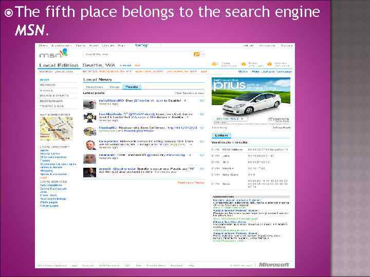  The fifth place belongs to the search engine MSN. 