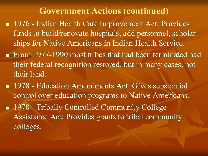 Government Actions (continued) n n 1976 - Indian Health Care Improvement Act: Provides funds