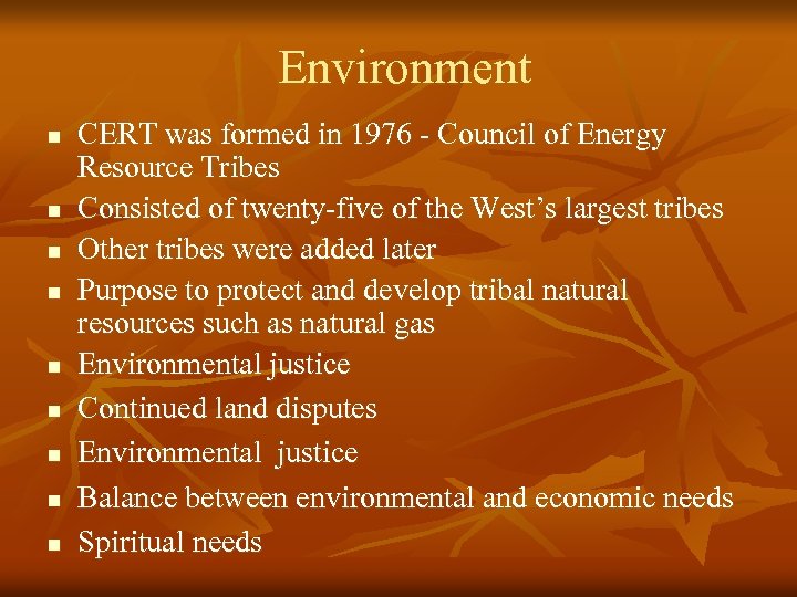 Environment n n n n n CERT was formed in 1976 - Council of