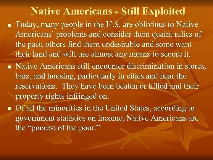 Native Americans - Still Exploited n n n Today, many people in the U.