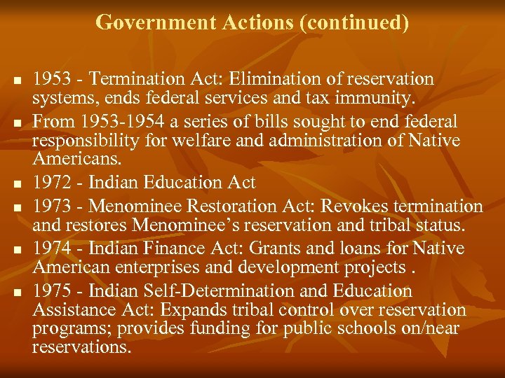 Government Actions (continued) n n n 1953 - Termination Act: Elimination of reservation systems,