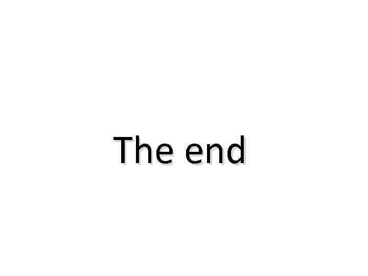 The end 