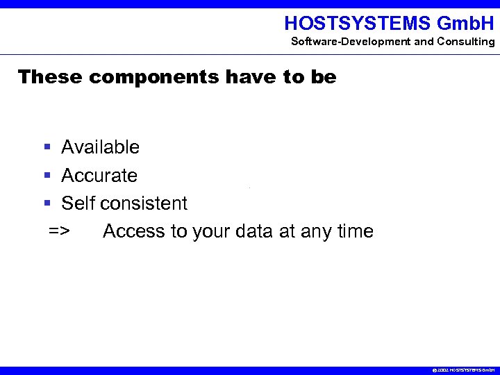 HOSTSYSTEMS Gmb. H Software-Development and Consulting These components have to be § Available §