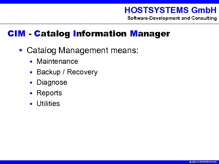 HOSTSYSTEMS Gmb. H Software-Development and Consulting CIM - Catalog Information Manager § Catalog Management