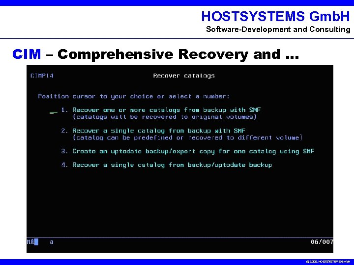 HOSTSYSTEMS Gmb. H Software-Development and Consulting CIM – Comprehensive Recovery and. . . ©