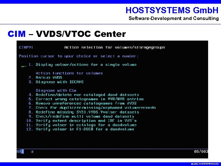 HOSTSYSTEMS Gmb. H Software-Development and Consulting CIM – VVDS/VTOC Center © 2002 HOSTSYSTEMS Gmb.