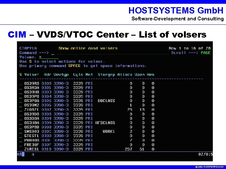 HOSTSYSTEMS Gmb. H Software-Development and Consulting CIM – VVDS/VTOC Center – List of volsers