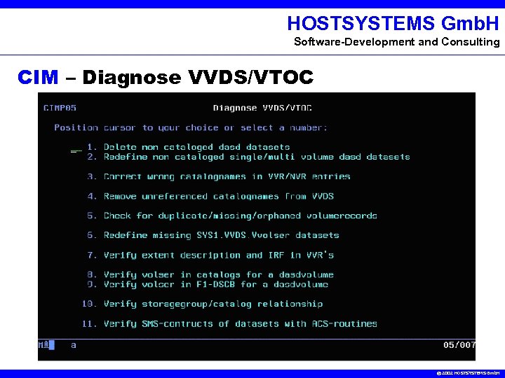 HOSTSYSTEMS Gmb. H Software-Development and Consulting CIM – Diagnose VVDS/VTOC © 2002 HOSTSYSTEMS Gmb.