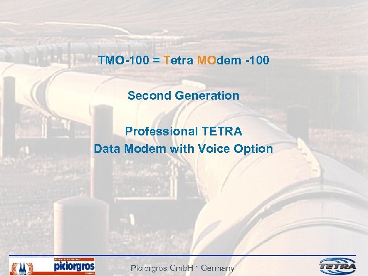 TMO-100 = Tetra MOdem -100 Second Generation Professional TETRA Data Modem with Voice Option