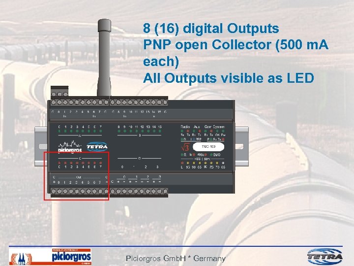 8 (16) digital Outputs PNP open Collector (500 m. A each) All Outputs visible