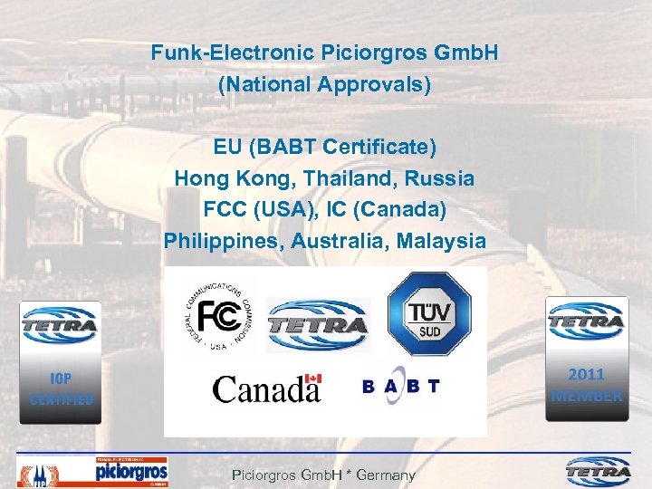 Funk-Electronic Piciorgros Gmb. H (National Approvals) EU (BABT Certificate) Hong Kong, Thailand, Russia FCC