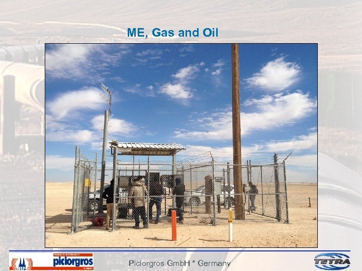 ME, Gas and Oil Piciorgros Gmb. H * Germany 