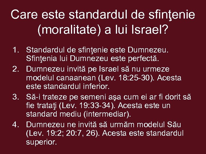 Care este standardul de sfinţenie (moralitate) a lui Israel? 1. Standardul de sfinţenie este