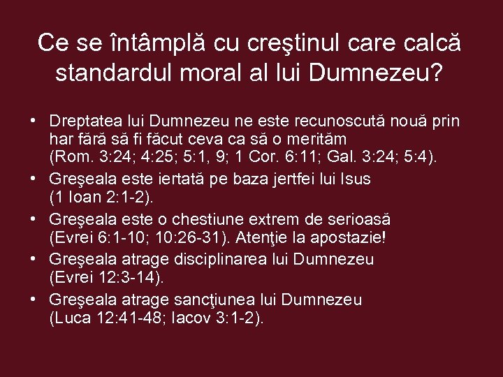 Ce se întâmplă cu creştinul care calcă standardul moral al lui Dumnezeu? • Dreptatea