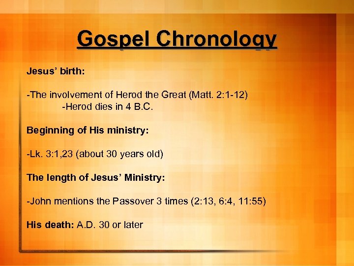 Gospel Chronology Jesus’ birth: -The involvement of Herod the Great (Matt. 2: 1 -12)