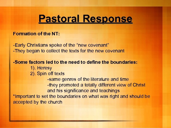 Pastoral Response Formation of the NT: -Early Christians spoke of the “new covenant” -They