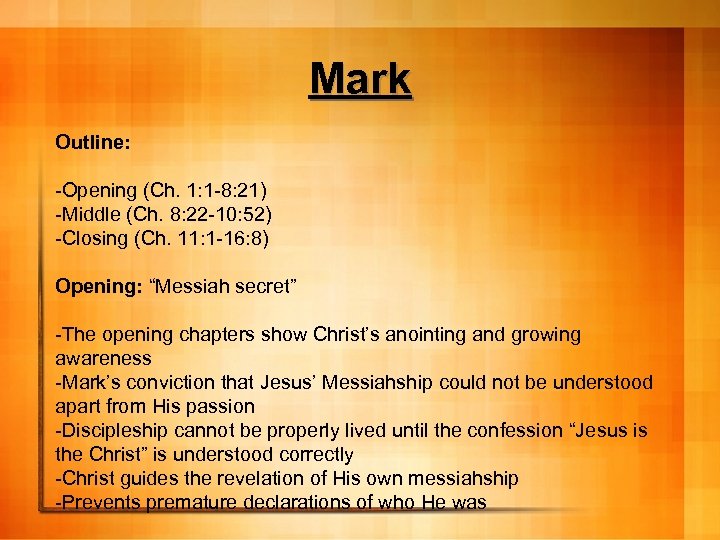 Mark Outline: -Opening (Ch. 1: 1 -8: 21) -Middle (Ch. 8: 22 -10: 52)