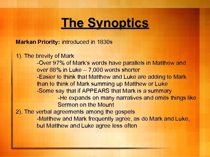 The Synoptics Markan Priority: introduced in 1830 s 1). The brevity of Mark -Over