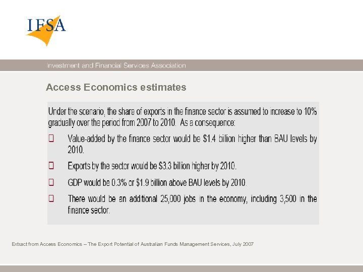 Access Economics estimates Extract from Access Economics – The Export Potential of Australian Funds