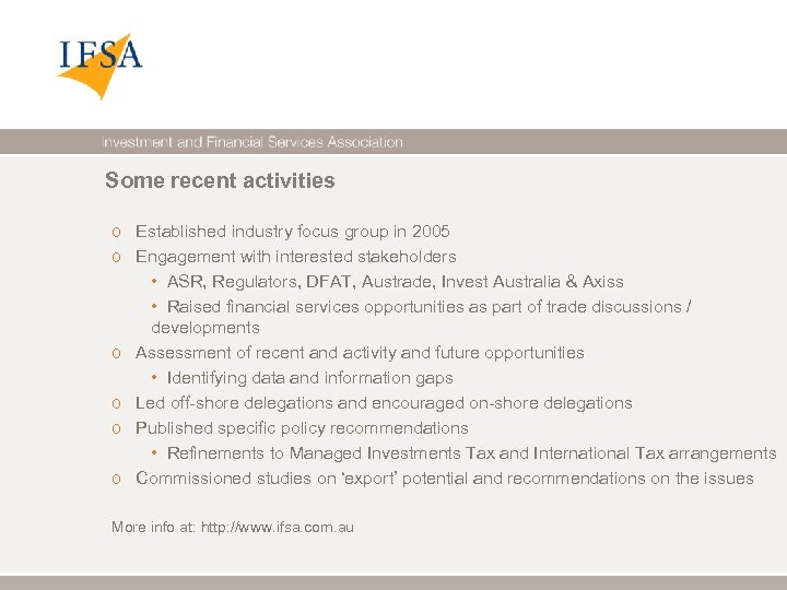 Some recent activities o Established industry focus group in 2005 o Engagement with interested