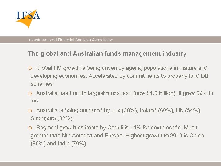 The global and Australian funds management industry o Global FM growth is being driven