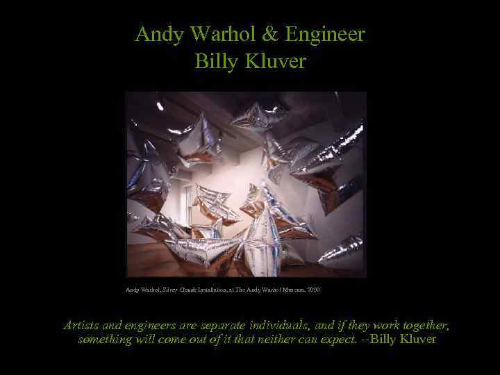 Andy Warhol & Engineer Billy Kluver Andy Warhol, Silver Clouds Installation, at The Andy