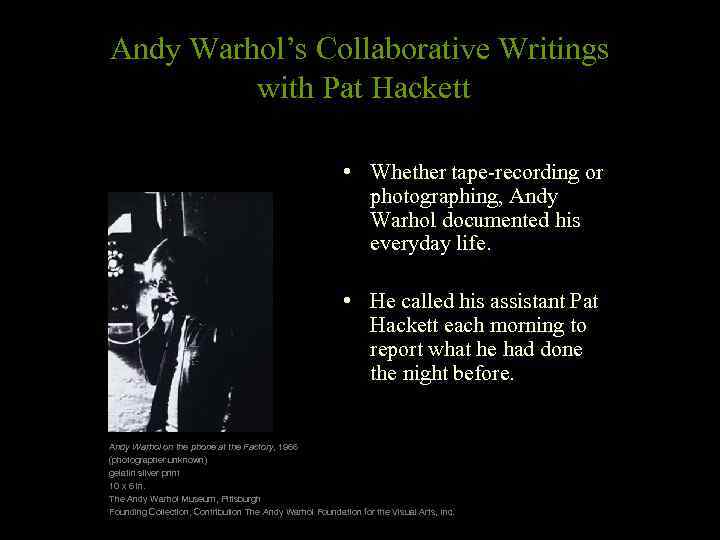 Andy Warhol’s Collaborative Writings with Pat Hackett • Whether tape-recording or photographing, Andy Warhol