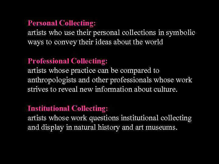 Personal Collecting: artists who use their personal collections in symbolic ways to convey their